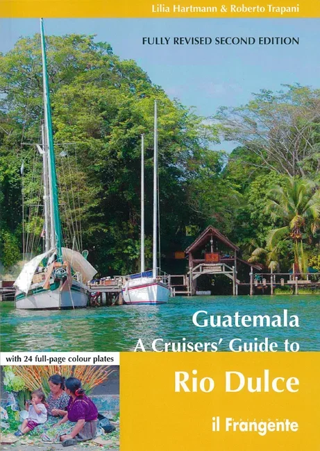Guatemala – A Cruisers’ Guide to Rio Dulce