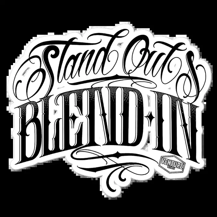 Stand Out & Blend In Sticker