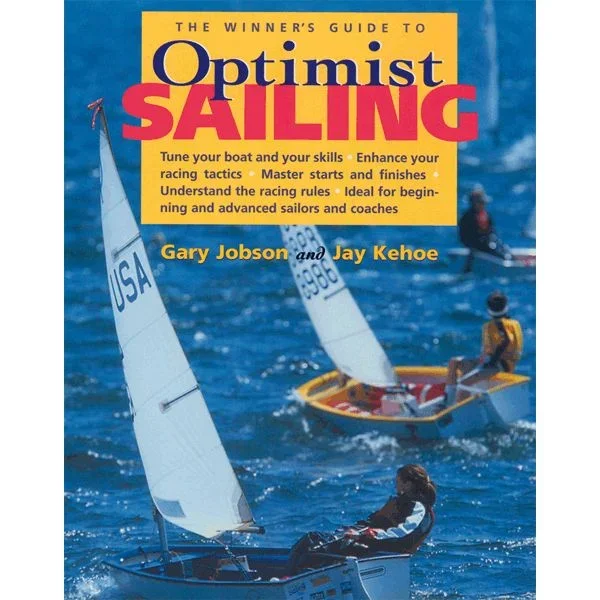 The Winners Guide to Optimist Sailing